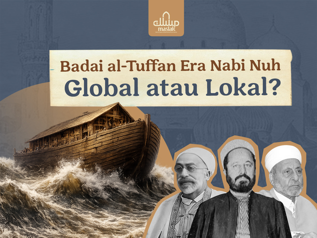 Badai al-Tuffan Zaman Nabi Nuh; Global atau Lokal?
