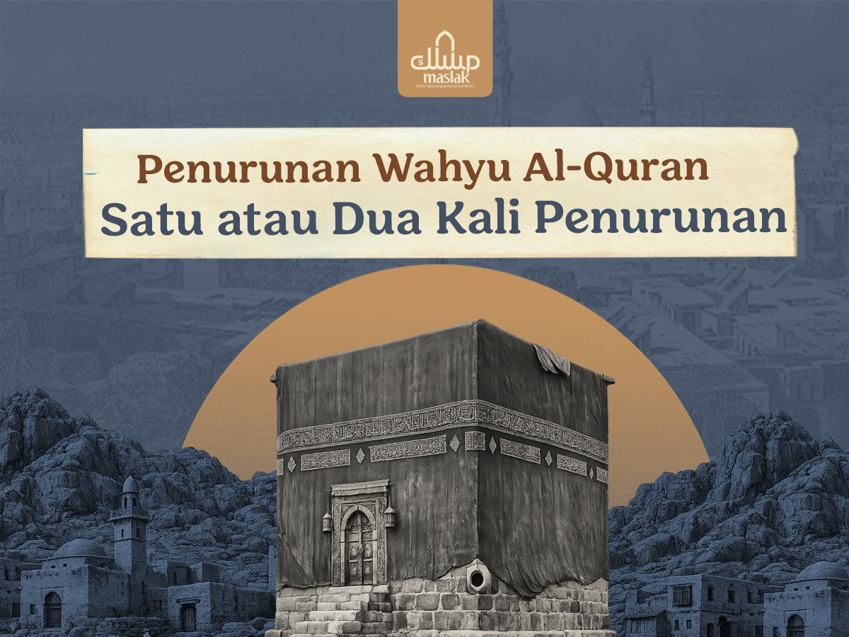 Penurunan Wahyu Al-Quran; Satu atau Dua Kali Penurunan?